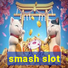 smash slot